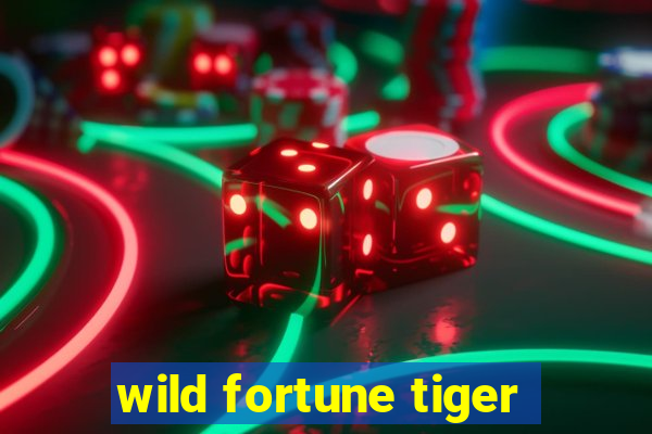 wild fortune tiger